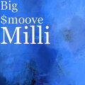 Big $moove - Milli