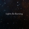 Lights Be Burning