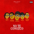 No Te Conozco (Explicit)