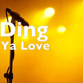 Ding - Ya Love
