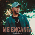 Amado Corea - Me Encanta