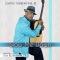 Tim Bowman、Jr.、Curtis Turrentine、Sr. - Slow Me Down