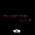 Stunnaboymike、D3 - Straight To It (Explicit)