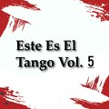 Este Es el Tango, Vol. 5