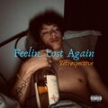 RETROSPECTIVE - Feelin Lost Again (Explicit)