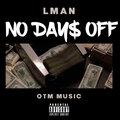 LMan - No Day$ Off (Explicit)
