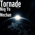 Tornade、LOUCO、B-Boy - Nèg Yo Mechan