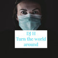 DJ H - Turn the World Around