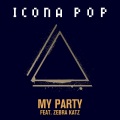 Icona Pop、Zebra Katz - My Party
