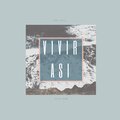 Key Hill、Sacx One - Vivir Asi (Explicit)
