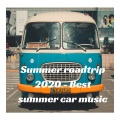 Summer roadtrip 2020 - Best summer car music (Explicit)