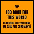 Too Good For This World (Explicit)
