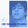Mishaal - I Don't Wanna Wait For Summer