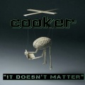 Cooker - It Doesn't Matter