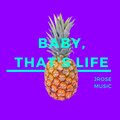 Jrose - Baby, That's Life