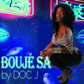 Doc J - Boujé sa (Explicit)