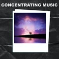 Concentrating Music - Relaxing Ambience