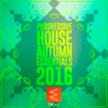 Progressive House Autumn Essentials 2016