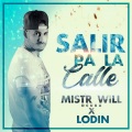 Mistr Will D Cuba、Lodin - Salir Pa la Calle (Explicit)