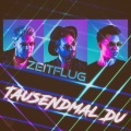 Zeitflug - Tausendmal Du
