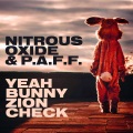 Nitrous Oxide - Yeah Bunny Zion Check