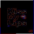 Kiss My Lips (Original Version)