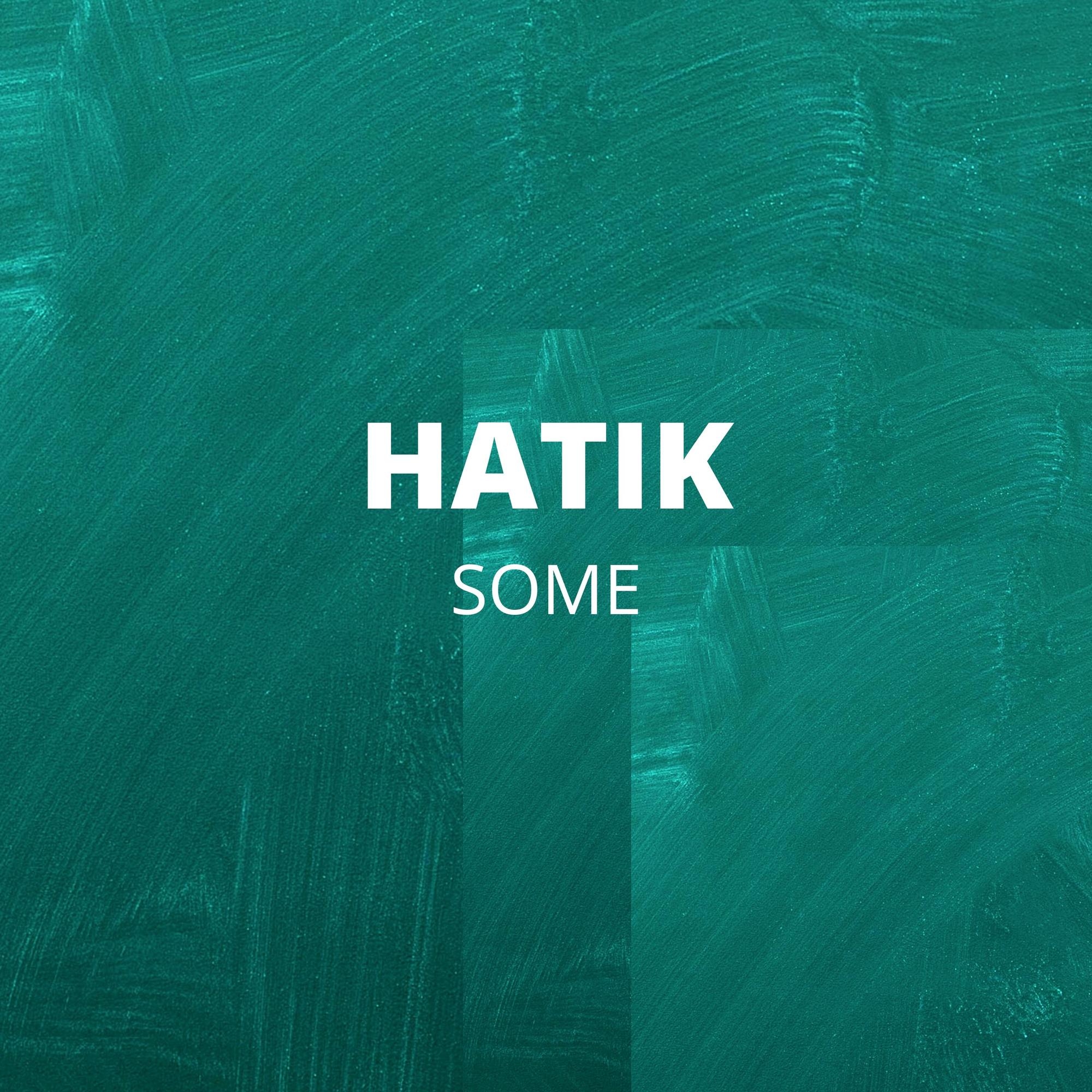 Hatik - Some