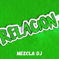 Mezcla Dj - Relacion (Sech Remix)