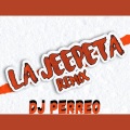 Dj Perreo - La Jeepeta DJ Perreo (Remix)
