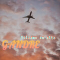 GANDRE - Voliamo in alto