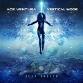 Ace Ventura、Vertical Mode - Deep Breath
