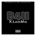 Kissme - B4U (Explicit)