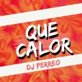 Dj Perreo - Que Calor - Dj Perreo