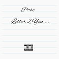 Probz - Letter 2 You (Explicit)