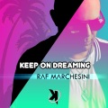 Raf Marchesini - Keep On Dreaming