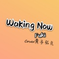 Fuki - Waking Now
