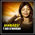 Mankosi - Iam a Woman
