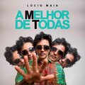 Lúcio Maia - A Melhor de Todas