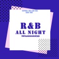 OneNing、啊茶（A.Tea）、SuuuRi里里 - R&B All Night 婧2 B组