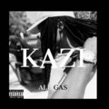 Kazi - All Gas (Explicit)