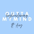 Outta My Mind (feat. Ang)