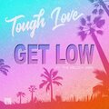 Tough Love - Get Low (Extended Mix)