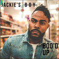 Jackie's Boy - Boo'd Up
