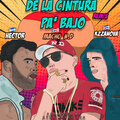 Kzzanova、Macho N.D、Hector - De La Cintura Pa` Bajo