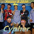 歪歪Yy、Mr.Cookie、RichBuffoon、Afan、FatTi9er6、Bob、Double 3、AK Lazy秦浩然 - 2020 Young 8 Cypher