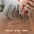 When Love Goes Wrong