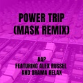 Power Trip (maSKRemix(Explicit))