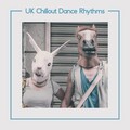 UK Chillout Dance Rhythms - Great Dance Music Straight from London Clubs, Drink Bar, Back in Town, Deep Lounge, Memories, Sexy Beat