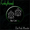 Funkythowdj - The Prick Monster