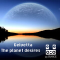 Gelvetta - The planet desires
